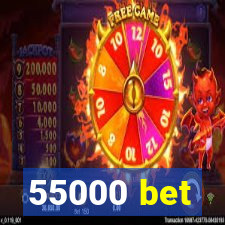 55000 bet